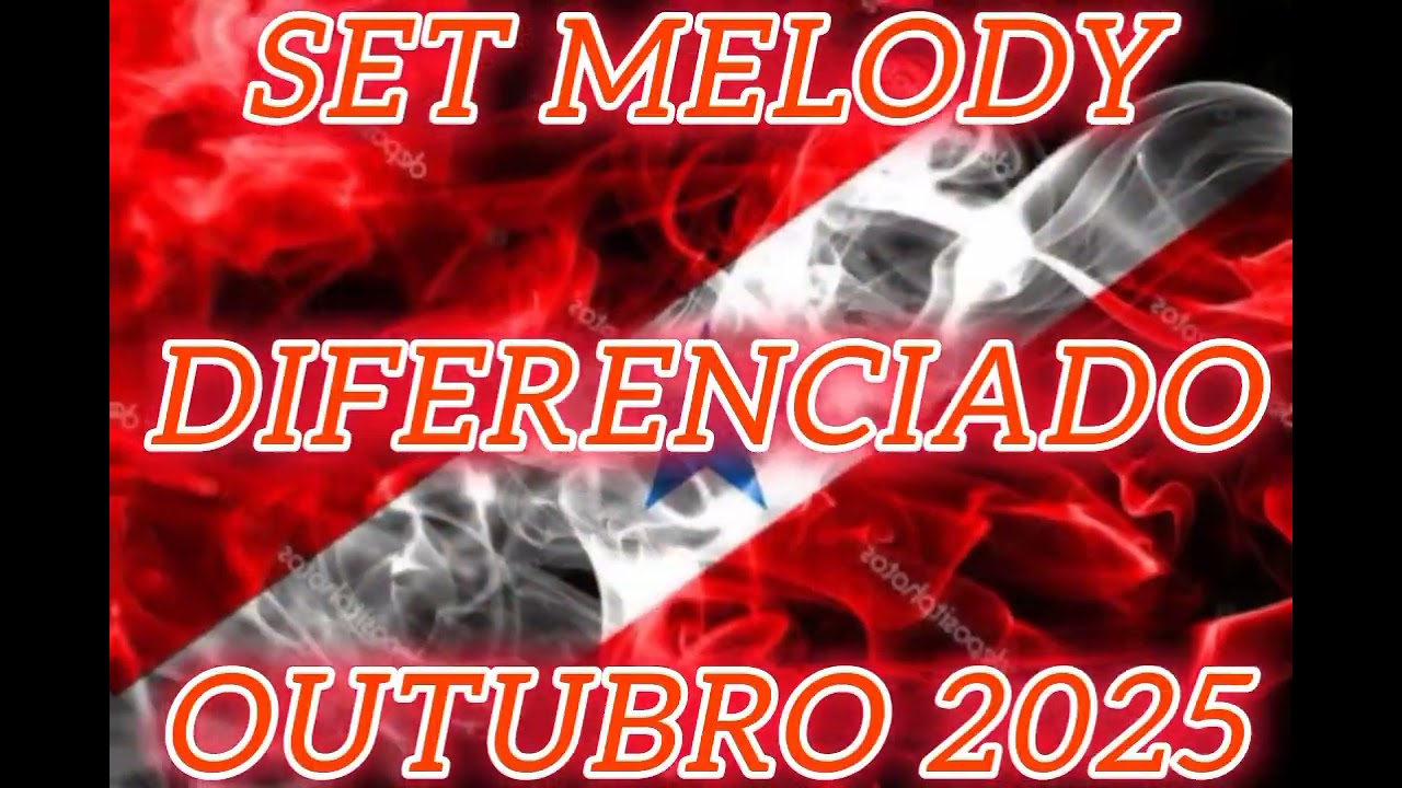 SET MELODY DIFERENCIADO OUTUBRO 2025