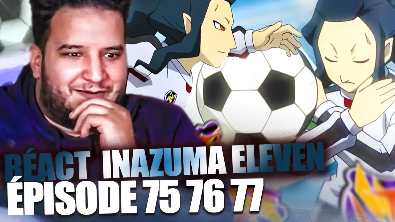 INAZUMA JAPAN VS NEO JAPAN ! - INAZUMA ELEVEN SAISON 3 EPISODE 75-76-77 REACTION FR