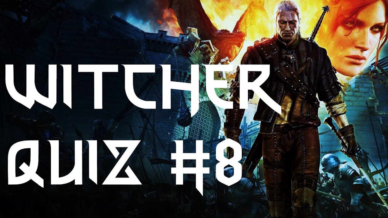 Witcher Quiz #8 | 15 Questions | Witcher 2 Theme