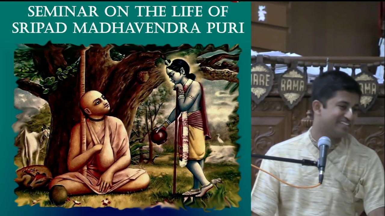 Life of Sripad  Madhavendra Puri - Seminar by  HG Amarendra Prabhu - Session 1 - 01/10/2019