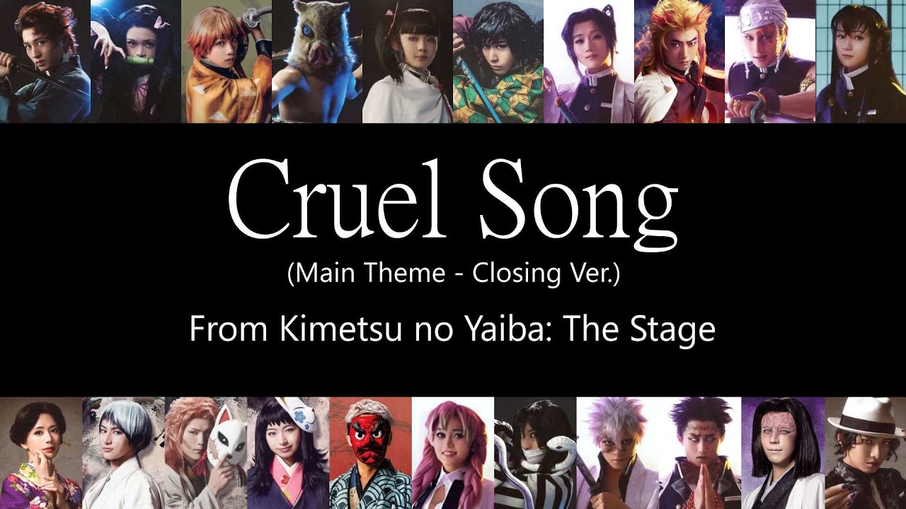 Kimetsu no Yaiba: The Stage - 'Cruel Song (Main Theme - Closing Ver.)' Lyrics (ENG)