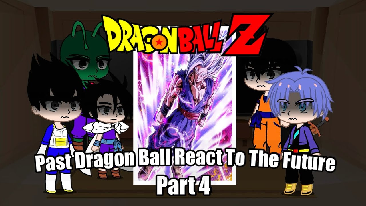 Past Dragon Ball Z React To The Future || Part 4 || Gacha React ||