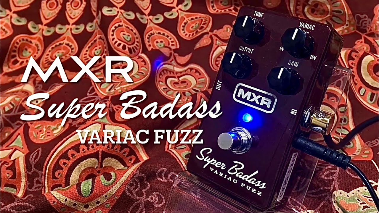 MXR Super Badass VARIAC FUZZ