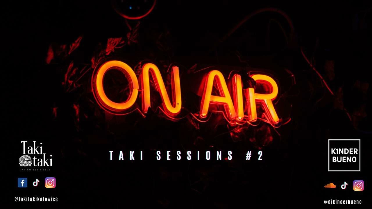DJ Kinder Bueno - Taki Sessions #2  - De lo moderno al perreo