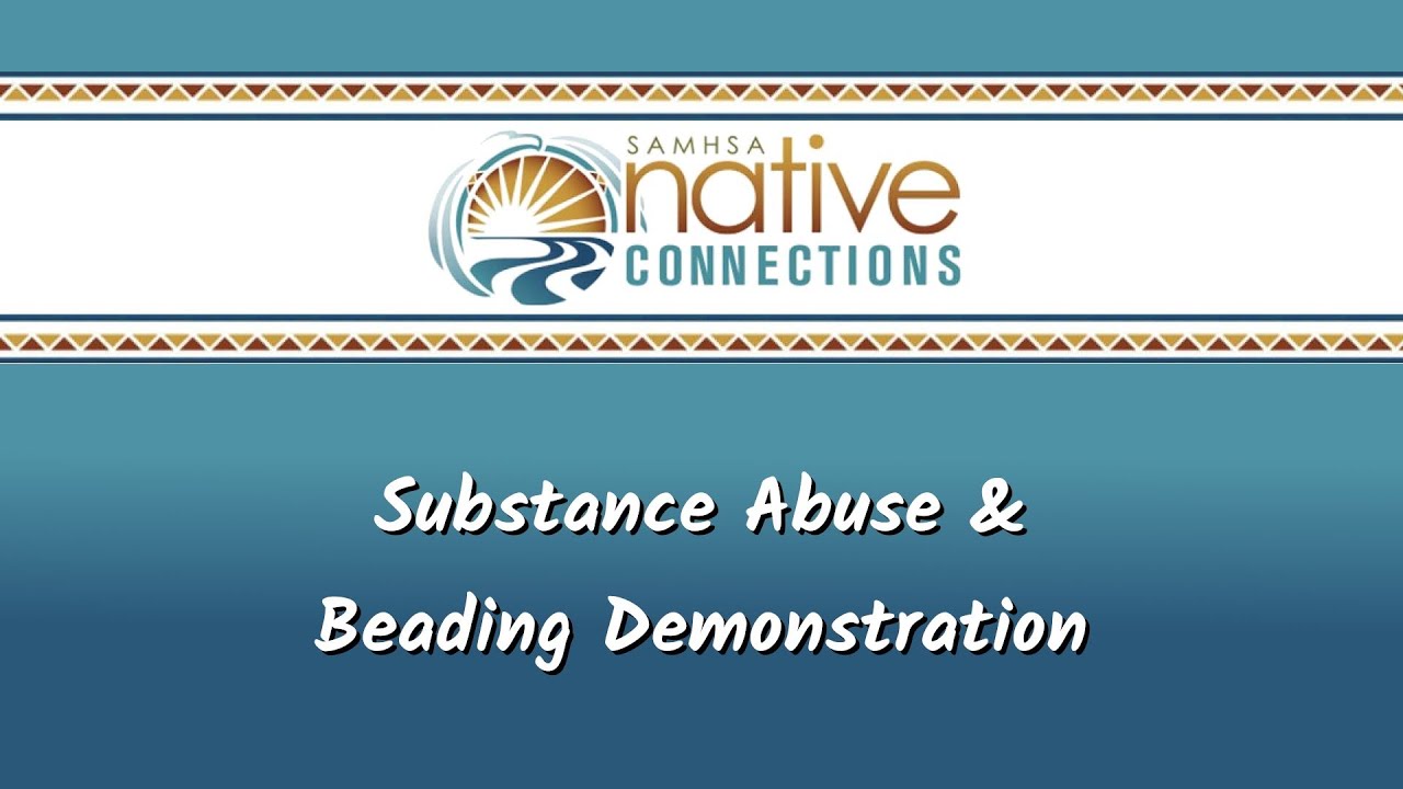 Native Connections - Substance Abuse and Beading Demonstration