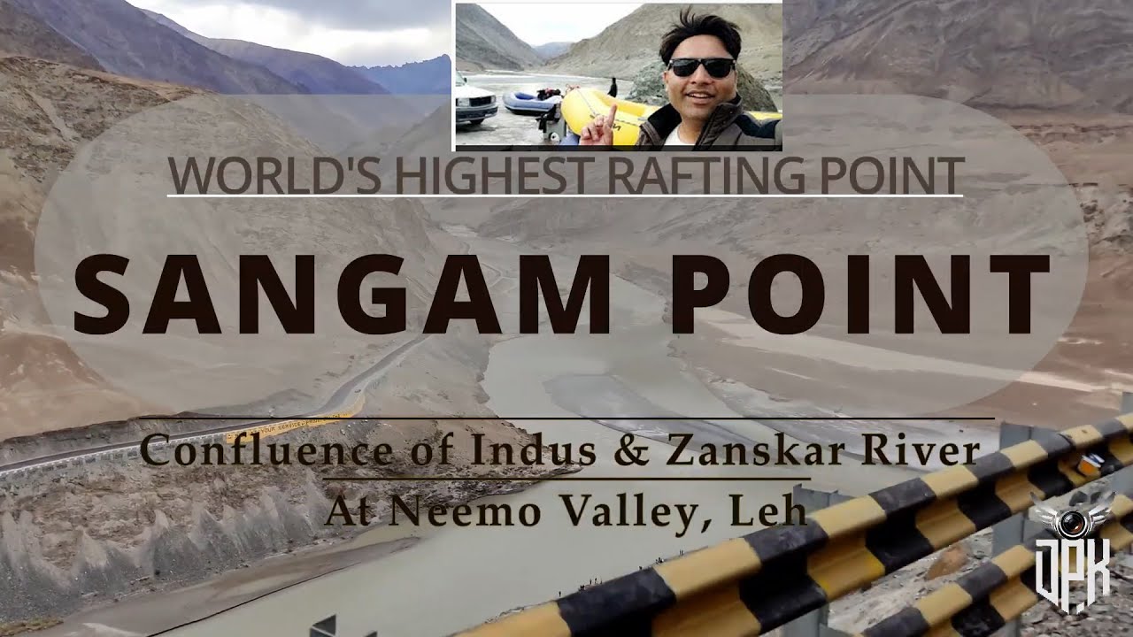 Sangam Point Leh - World's Highest Rafting Point in Neemu Valley, Leh