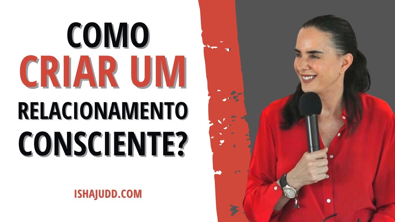 Como criar um Relacionamento Consciente?