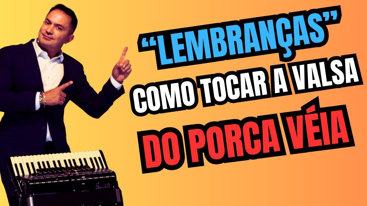 COMO TOCAR LEMBRANÇAS DO PORCA VÉIA | AULA DE ACORDEON
