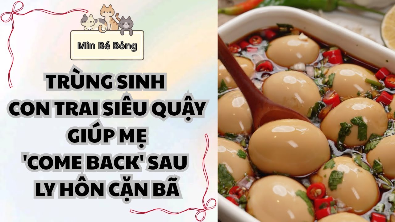 FULL - TRÙNG SINH CON TRAI SIÊU QUẬY GIÚP MẸ 'COME BACK' SAU LY HÔN CẶN BÃ |TRUYỆN AUDIO