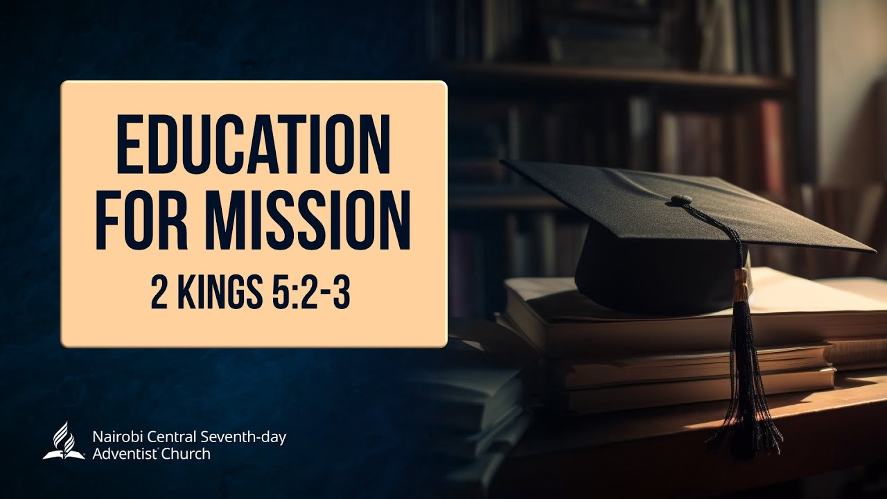 Education For Mission - Pr. Elijah Makhanu