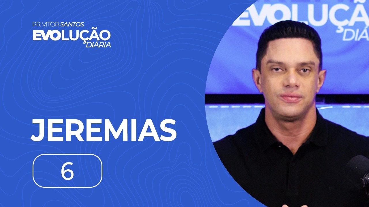 JEREMIAS 6 | PR. VITOR SANTOS | EVO CHURCH