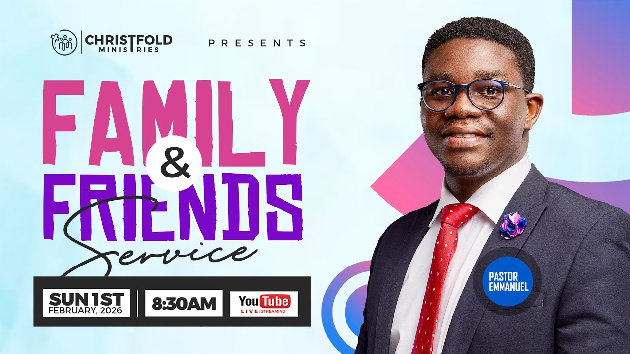 FAMILY AND FRIENDS SERVICE || 01.02.26