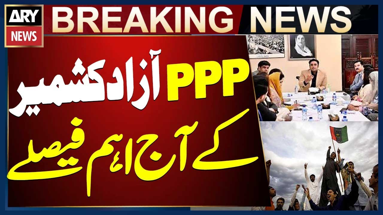 PPP Azad Kashmir Set to Make Major Decisions Today