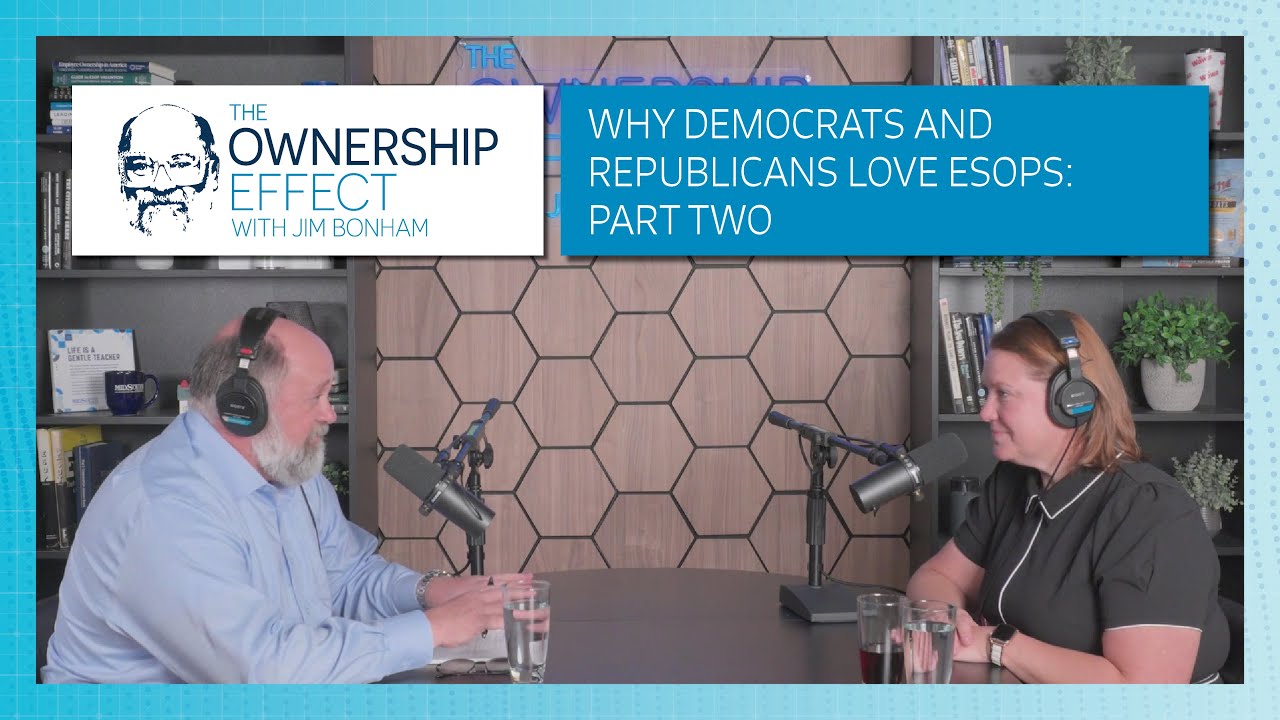 Why Democrats and Republicans Love ESOPs: Part Two