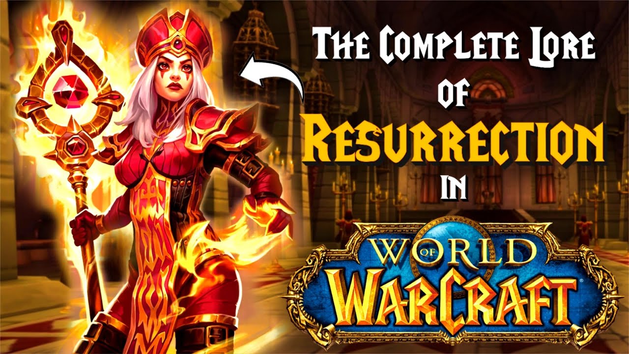 The Complete Lore of Resurrection in World of Warcraft (World of Warcraft Lore)