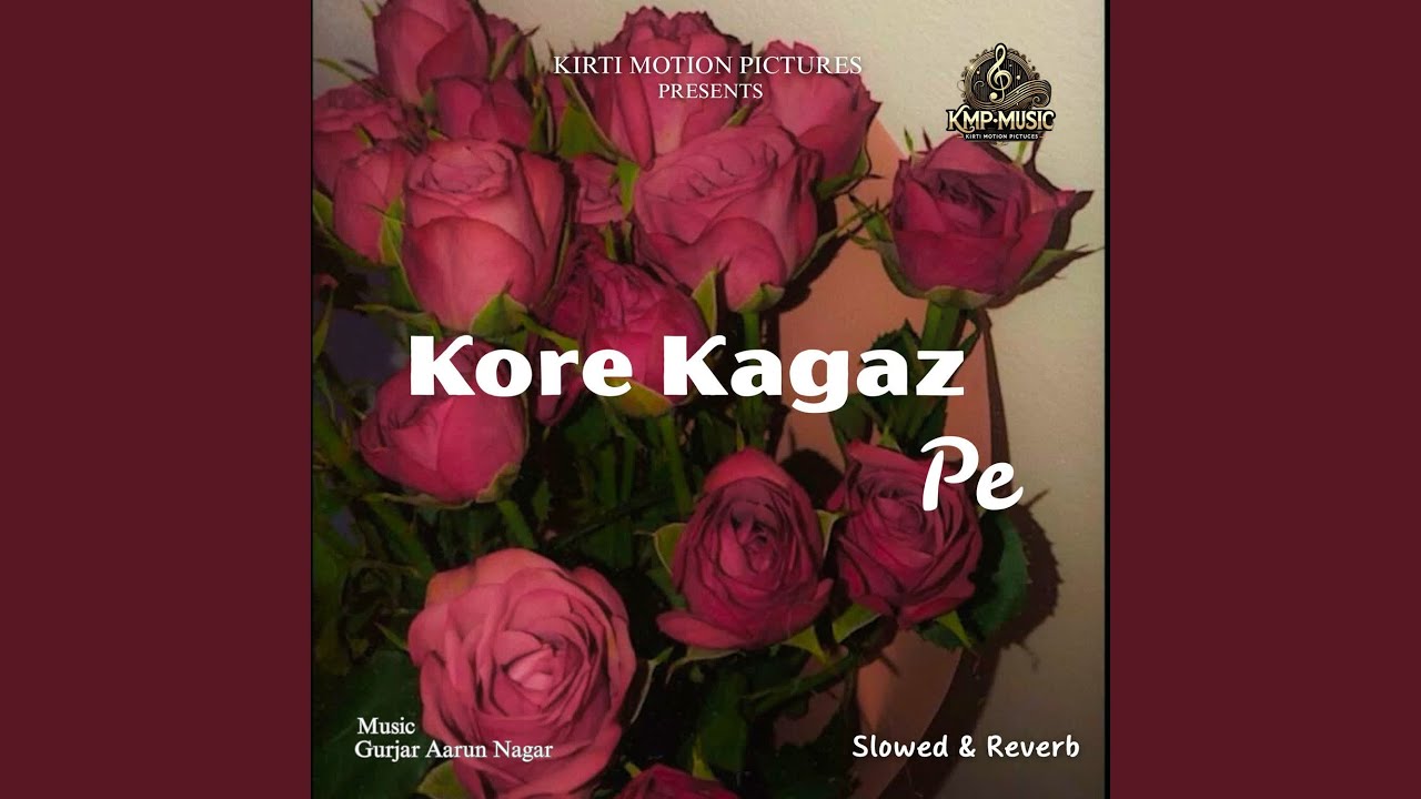 Kore Kagaz Pe Slowed & Reverb