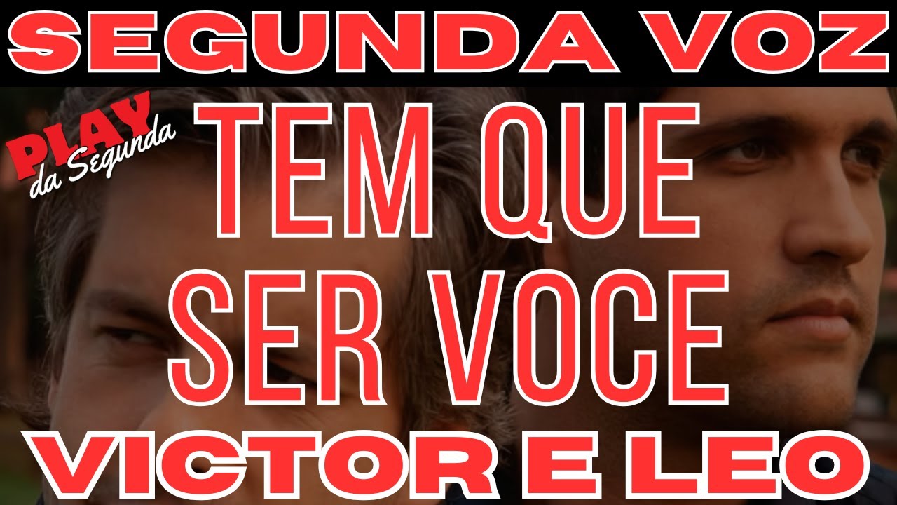 Tem Que Ser Você - Victor e Leo (Segunda Voz) 2008