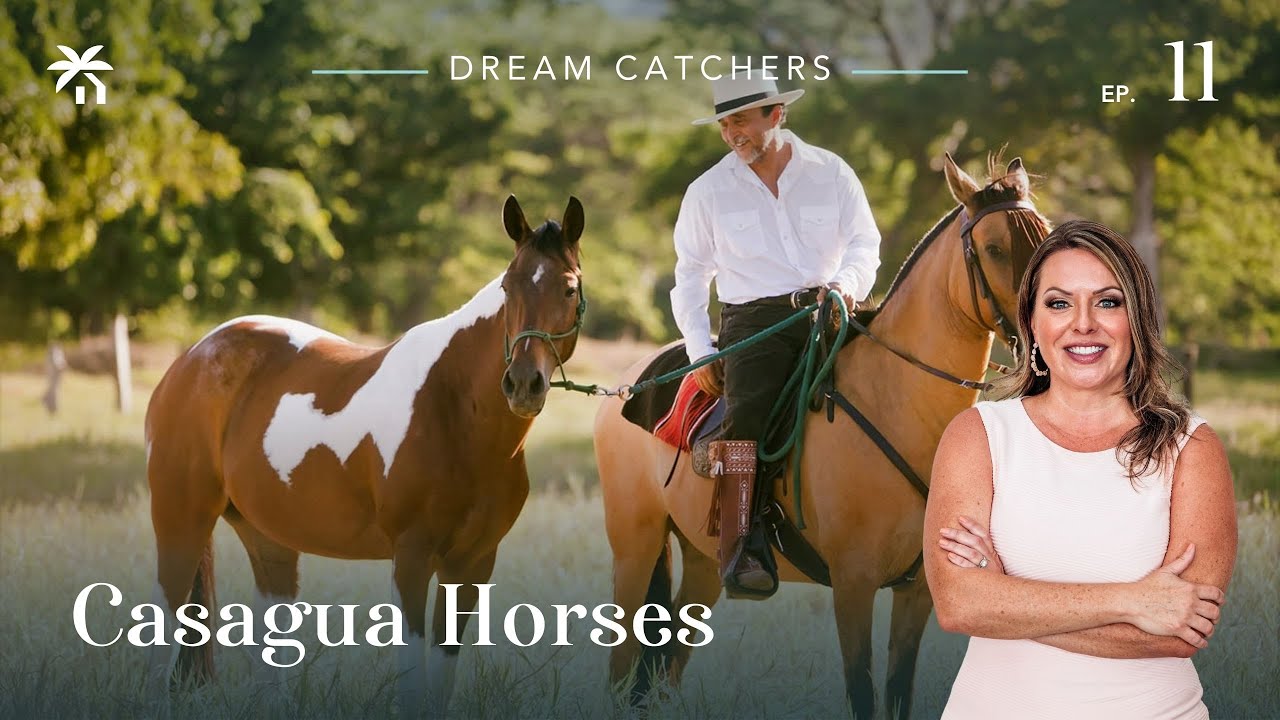 Dream Catchers Costa Rica |  Episode 11 | Casagua Horses
