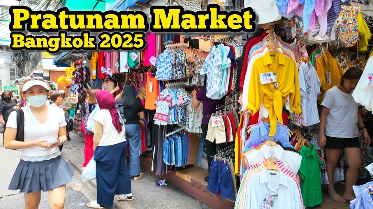 Pratunam Market Bangkok Thailand, The Best Wholesale Clothing Market ประตูน้ำ​​​ ล่าสุด​ 13/05/25