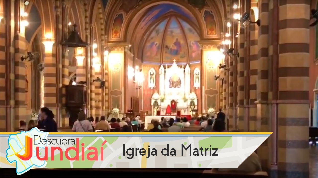 Descubra Jundiaí: Igreja da Matriz