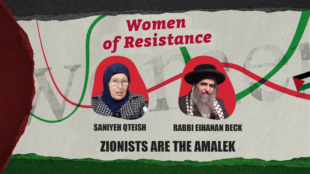 Women of Resistance (Episode 62) Zionists are the Amalek