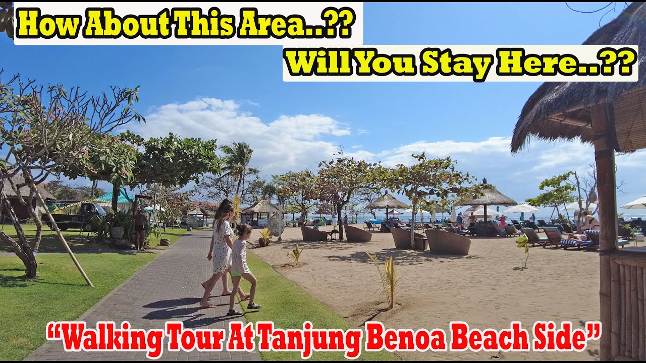 Will You Stay In This Area..?? How Is It Now..?? Walking Tour At Tanjung Benoa Beach Side