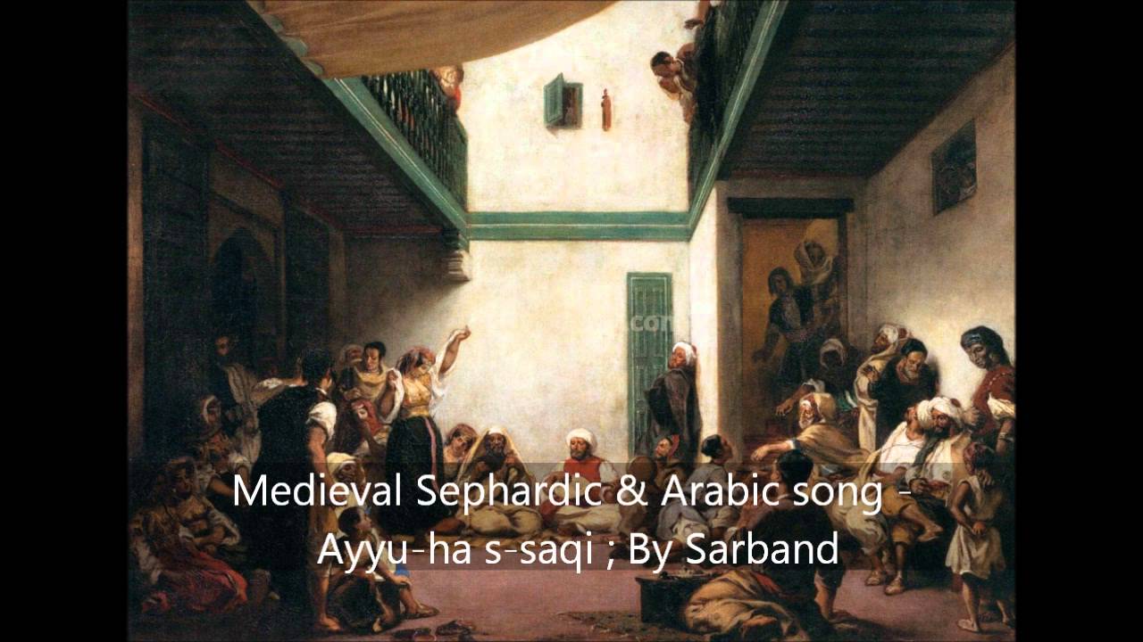 Medieval Sephardic & Arabic Song - Ayyu-ha S-saqi / Qum Yedid na by Sarband