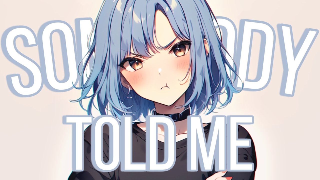 Nightcore/Sped Up - Somebody Told Me (Rock Version) {Lyrics}