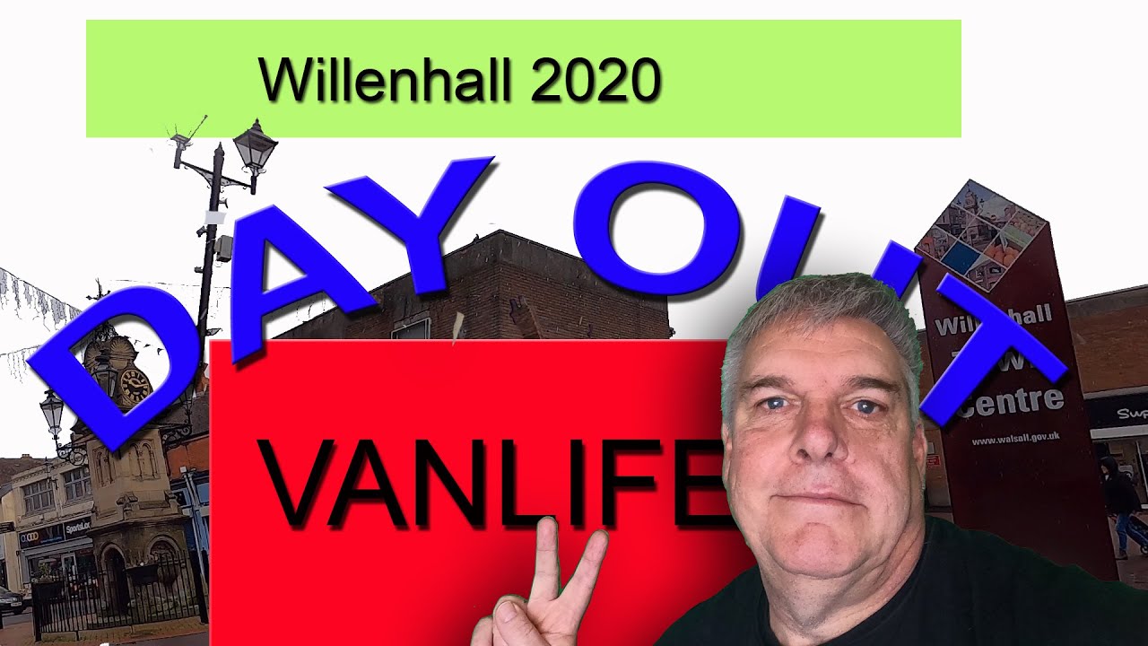 Van life UK (2020)Willenhall town visit