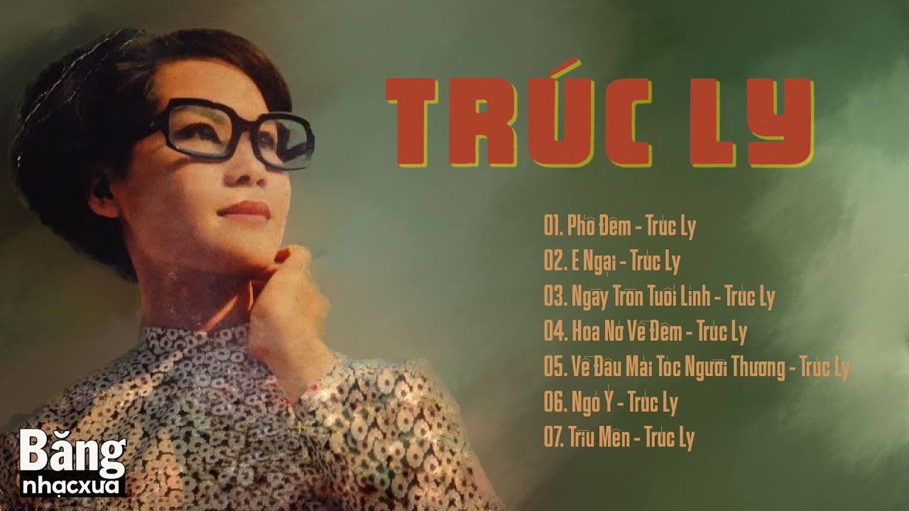 Trúc Ly Trước 1975 Chọn Lọc Hay Nhất | Tiếng Hát Ca Sĩ Trúc Ly Pre 75 Đi Vào Lòng Người