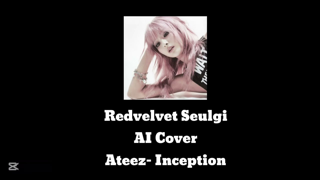 Redvelvet Seulgi AI Cover Ateez- Inception 
