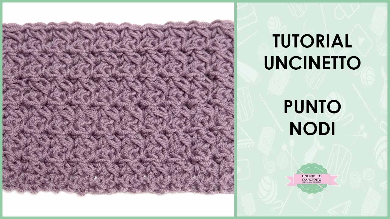 Tutorial punto Nodi ad uncinetto | Uncinetto d'Argento