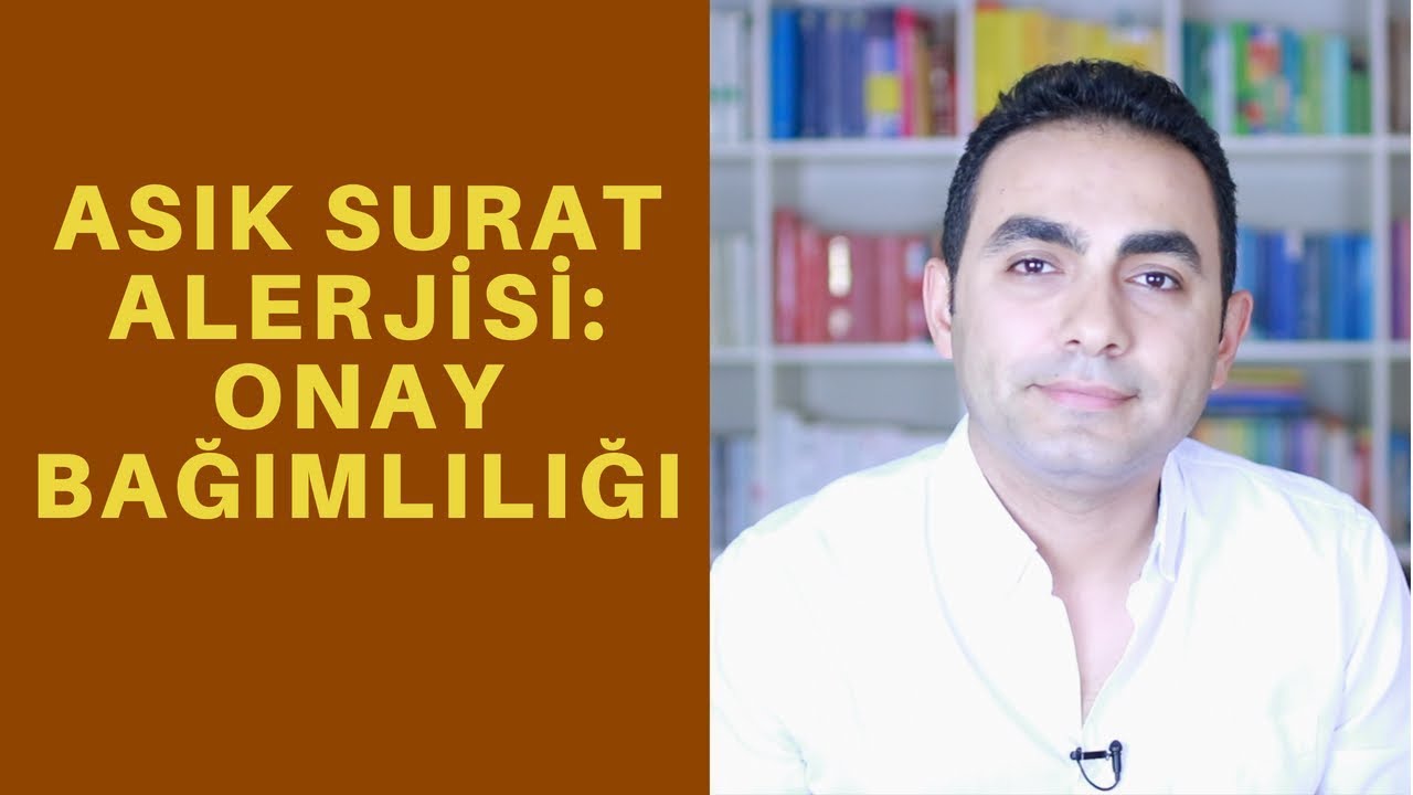 Asık Surat Alerjisi: Onay Bağımlılığından Nasıl Kurtulursun?