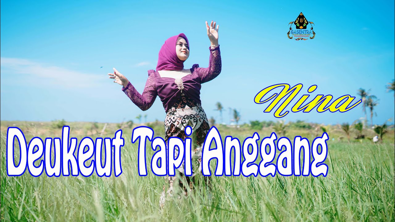 NINA - DEUKEUT TAPI ANGGANG (Official Pop Sunda Gasentra)