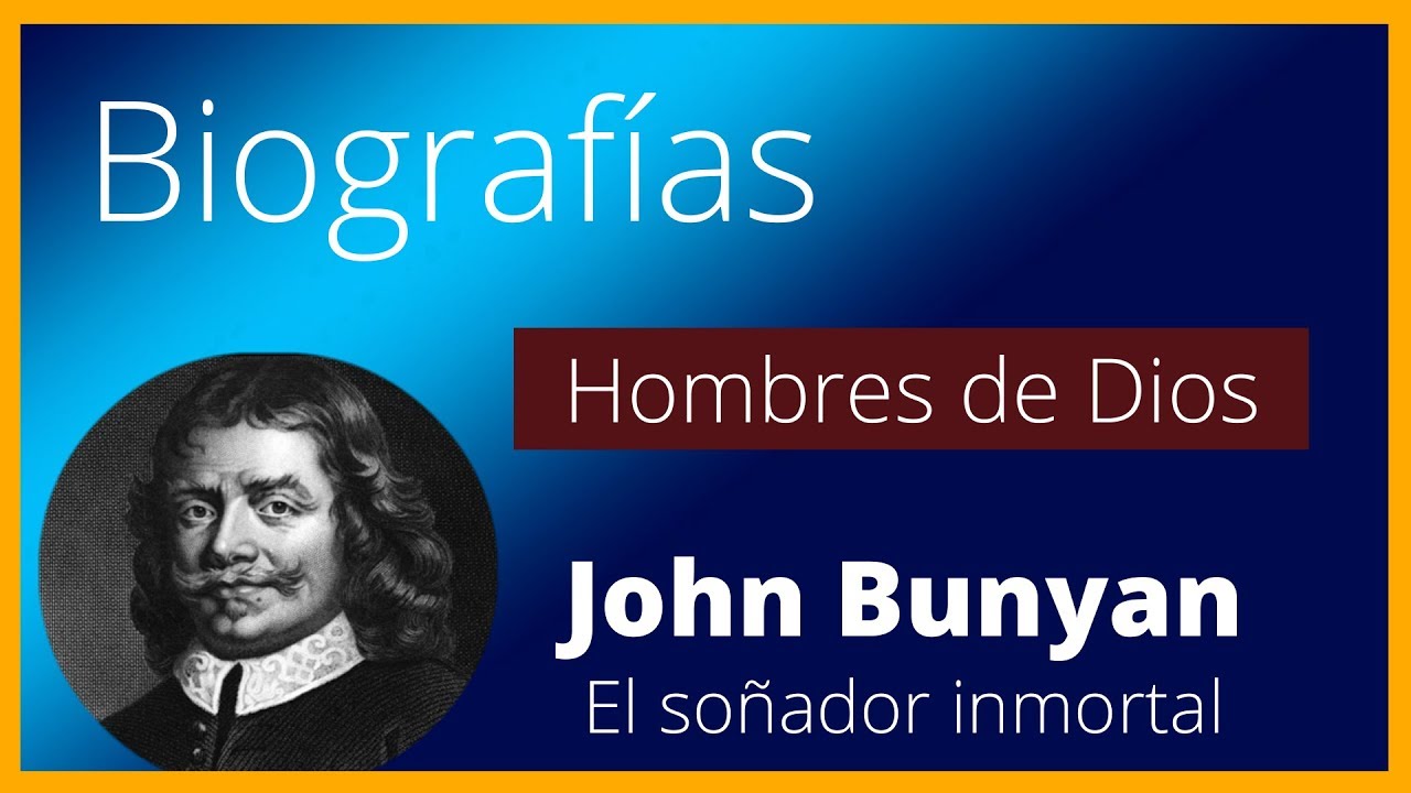 Biografía corta de John Bunyan (Escritor de el progreso del peregrino)
