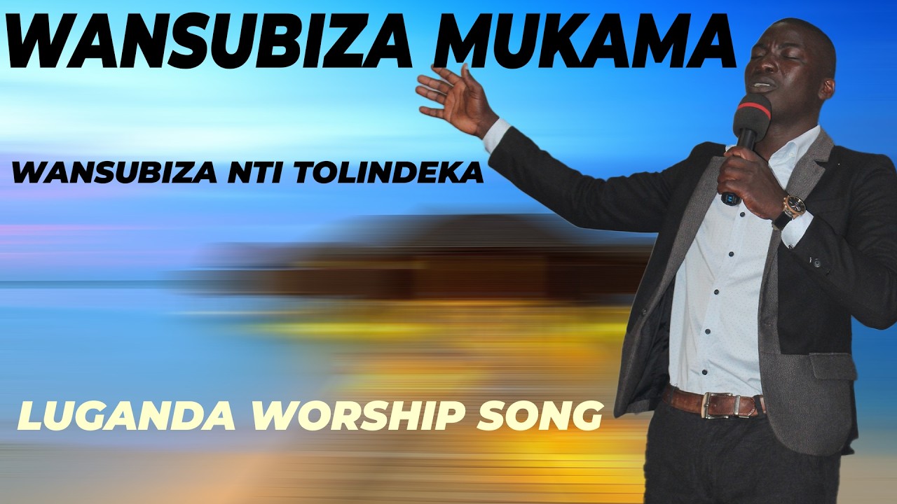 Wansubiza Makama Wansubiza Nti Tolindeka | Luganda worship song 