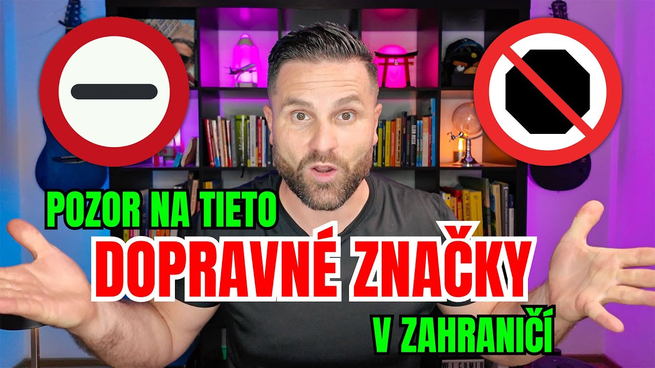 🧠 POZOR NA TIETO DOPRAVNÉ ZNAČKY V ZAHRANIČÍ (TEST)