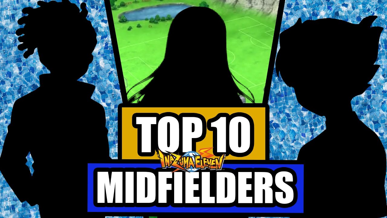 Мои 10 любимых полузащитников в Inazuma Eleven
