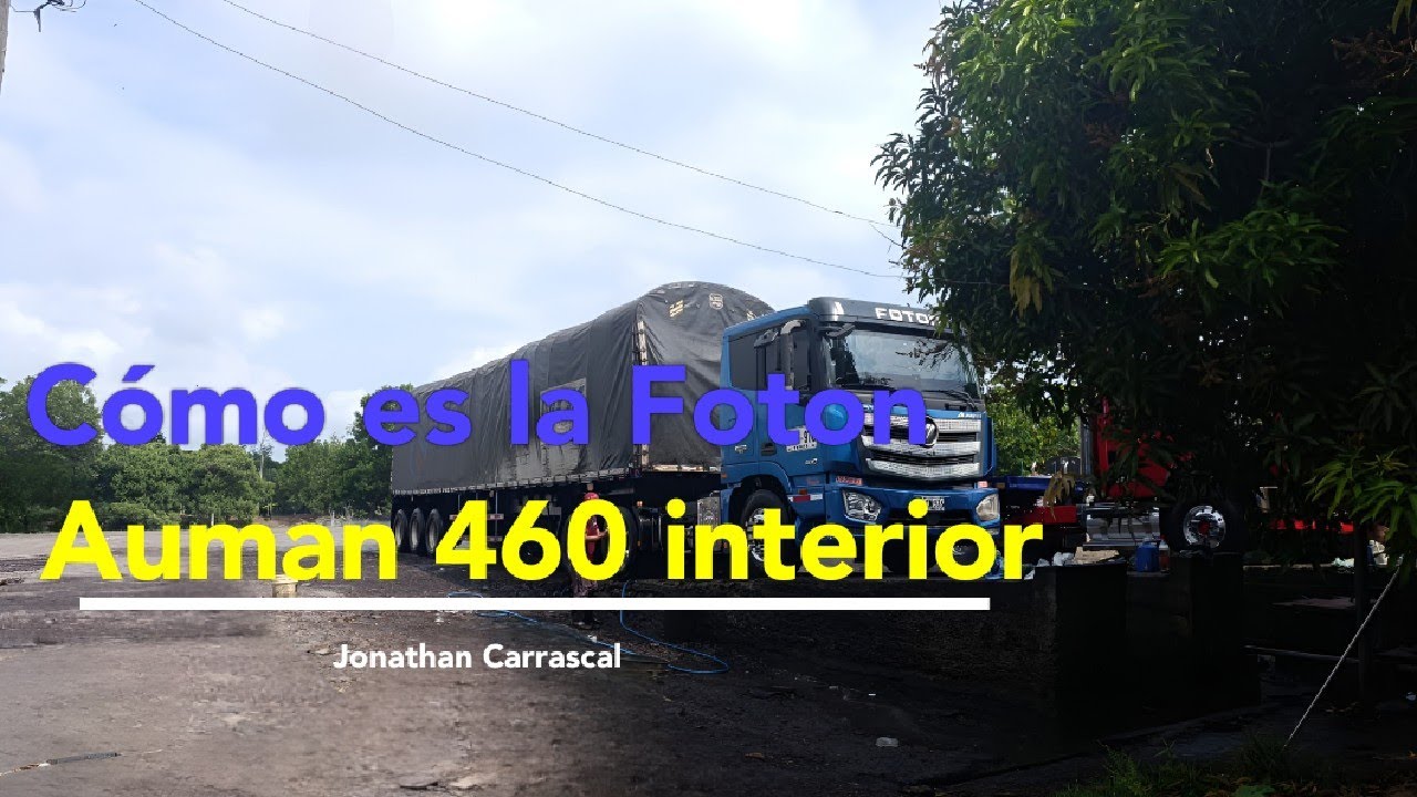 Conociendo el Foton AUMAN 460.