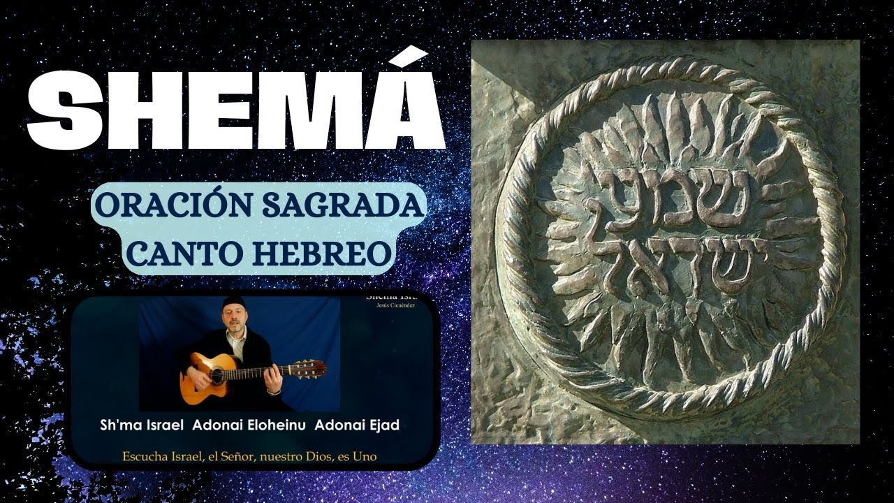 🌟 SHEM&Aacute; - Oraci&oacute;n Sagrada - Canto Hebreo - Traducido Esp - Port - Eng - שְׁמַע יִשְׂרָאֵל