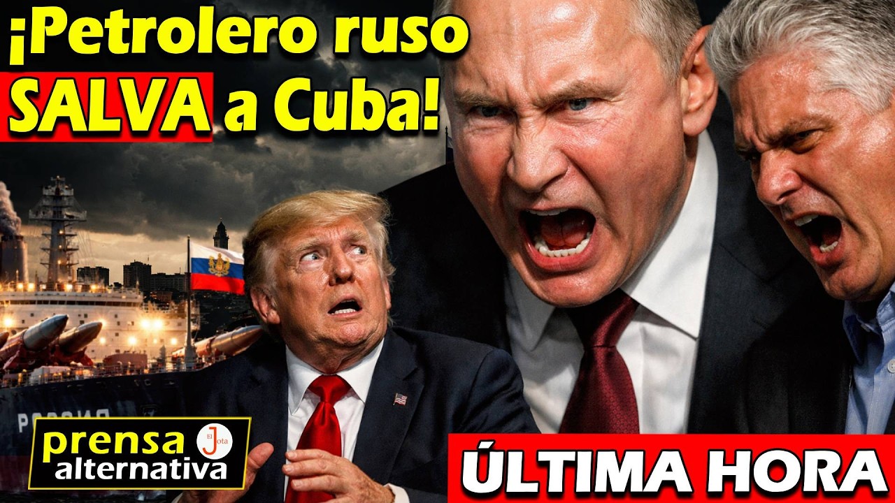 Gasóleo ruso! Putin envía salvavidas a La Habana! Trump en shock!