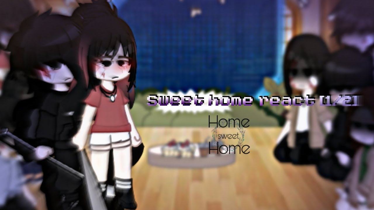 Sweet home react to future [1/2]