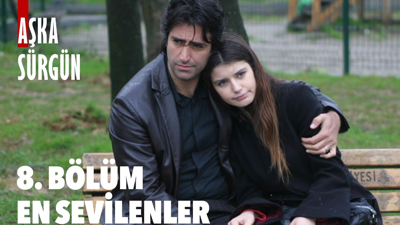 8. Bölümün En Sevilenleri Kolajı - Aşka Sürgün