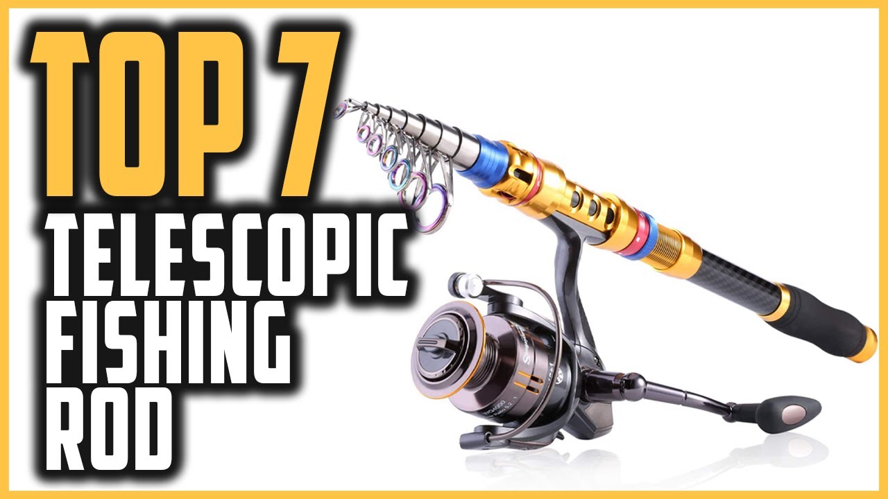 Best Telescopic Fishing Rod in 2021 - Top 7 Pick of Best Rods for Telescopic Fishing