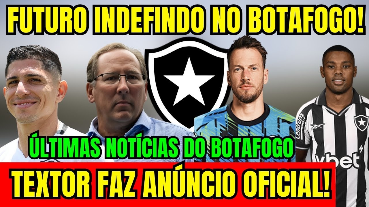 SAIU AGORA! FUTURO INDEFINIDO NO BOTAFOGO!  TEXTOR FAZ AN&Uacute;NCIO OFICIAL! &Uacute;LTIMAS NOT&Iacute;CIAS DO FOGO!