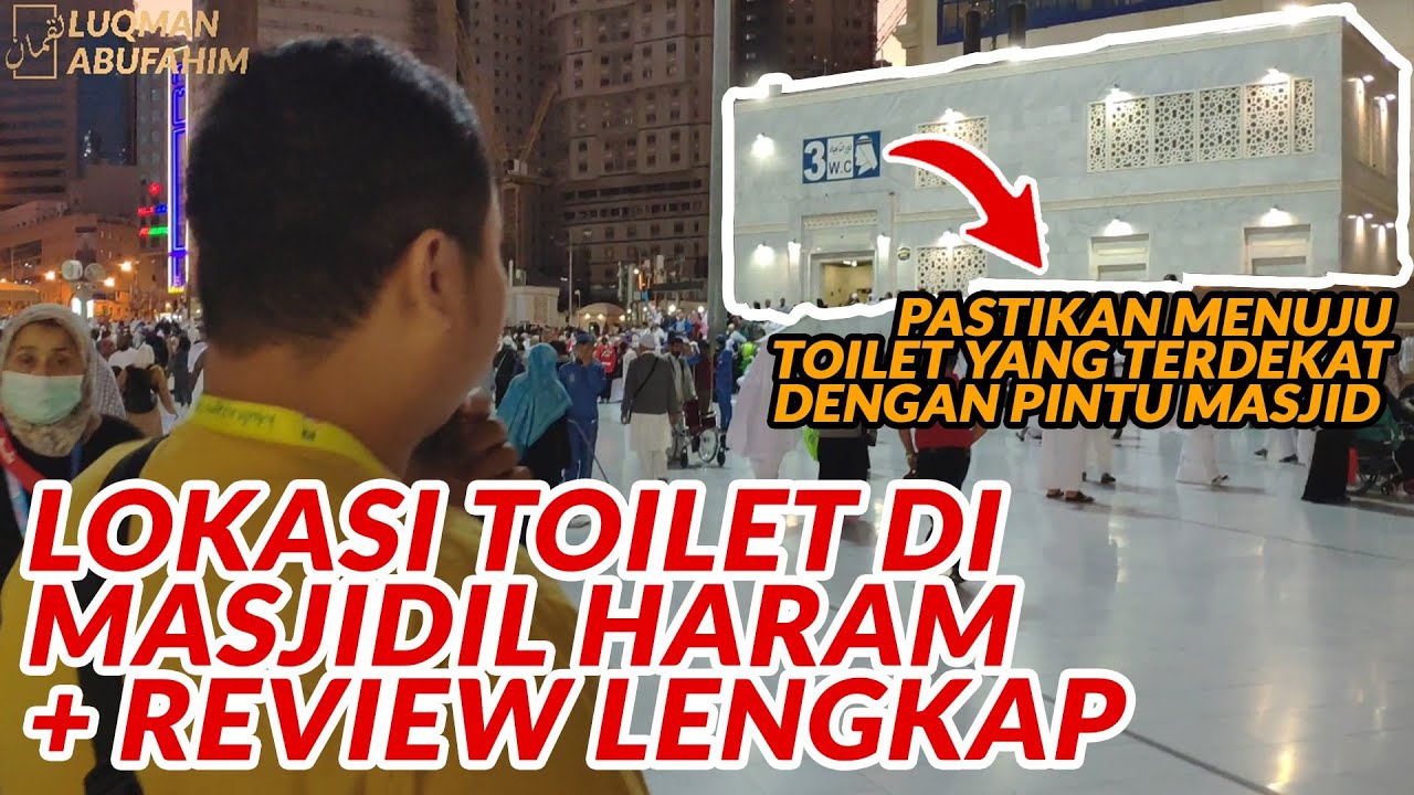 DISINI LOKASI TOILET MASJIDIL HARAM BERADA [HARUS TAU]