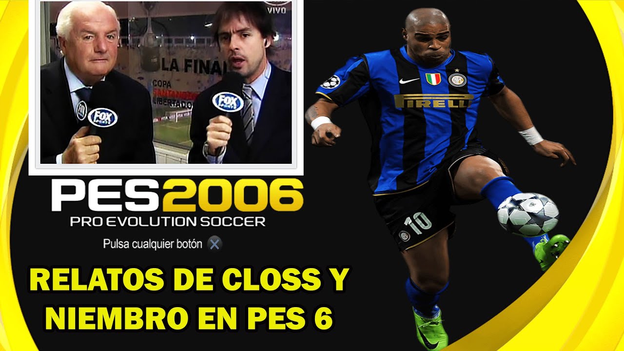 🔥 TUTORIAL RAPIDO PARA INSTALAR RELATOS DE NIEMBRO Y CLOSS EN PES 6 ORIGINAL SEASON 🔥
