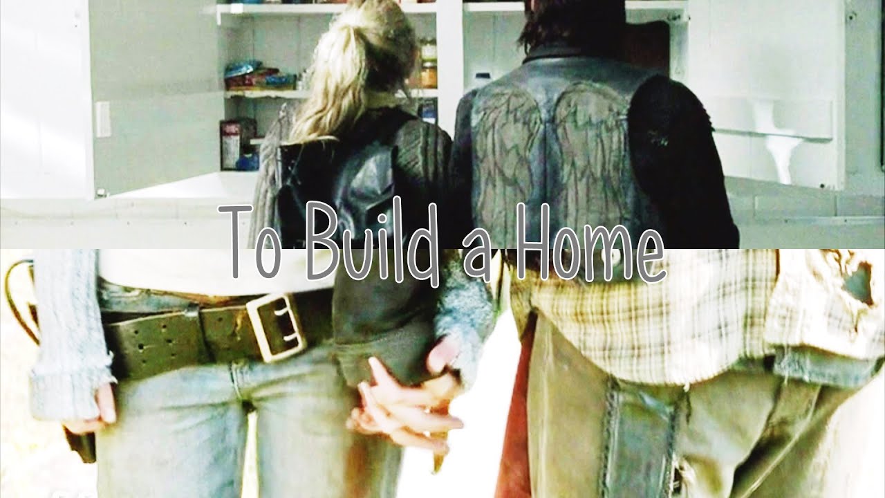 Beth Greene and Daryl Dixon | To Build a Home