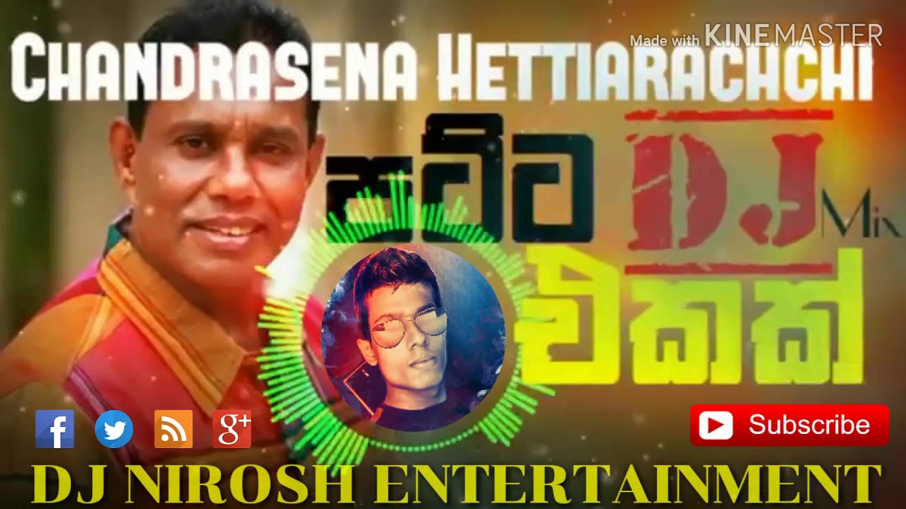Chandrasena hettiarachchi  dj  song
