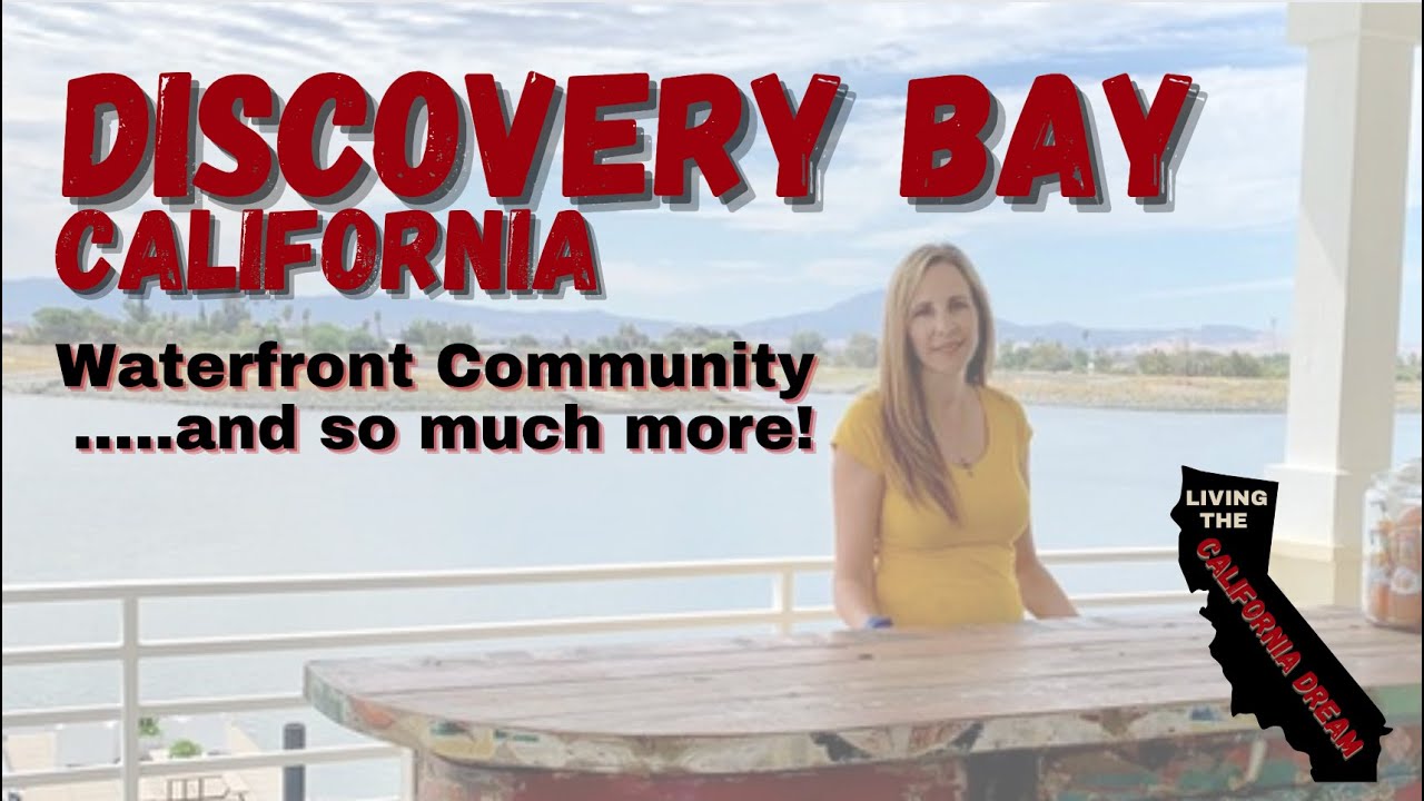 Discovery Bay California, Northern California Living - History, Waterways and Community